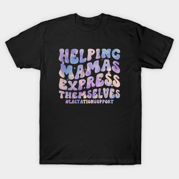 Helping Mamas Express Themselves Funny Lactation Specialist T-Shirt by abdelmalik.m95@hotmail.com